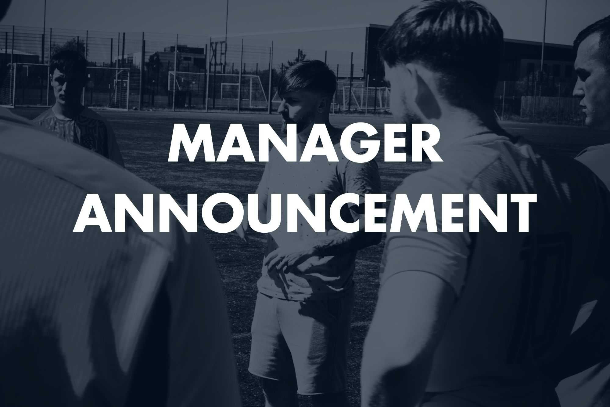 Manager Announcement 24/25 Season